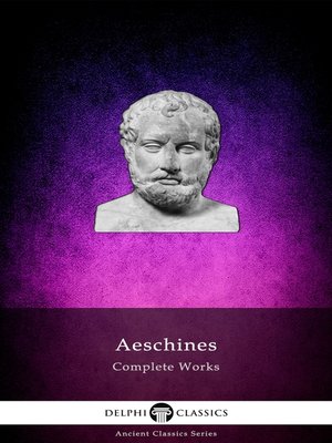 Delphi Complete Works of Aeschines (Illustrated) - ebook